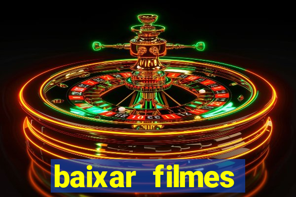 baixar filmes torrents dublados